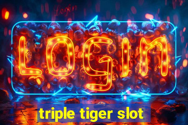 triple tiger slot