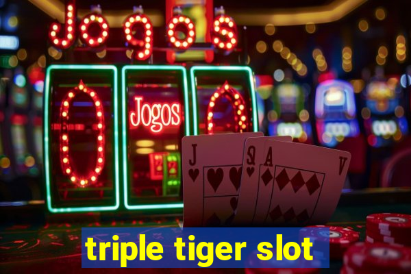 triple tiger slot