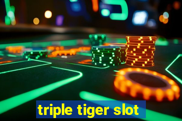 triple tiger slot