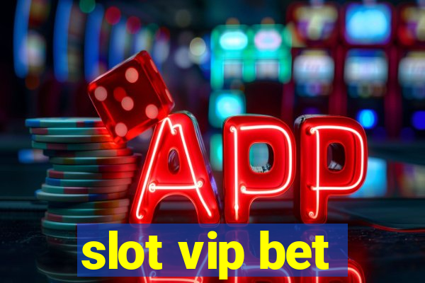 slot vip bet