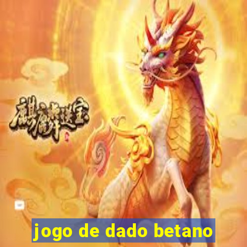 jogo de dado betano