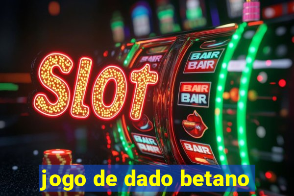 jogo de dado betano