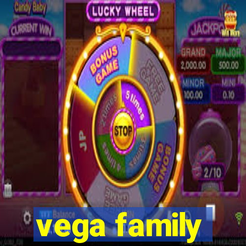 vega family