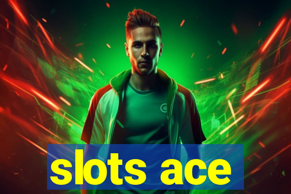 slots ace