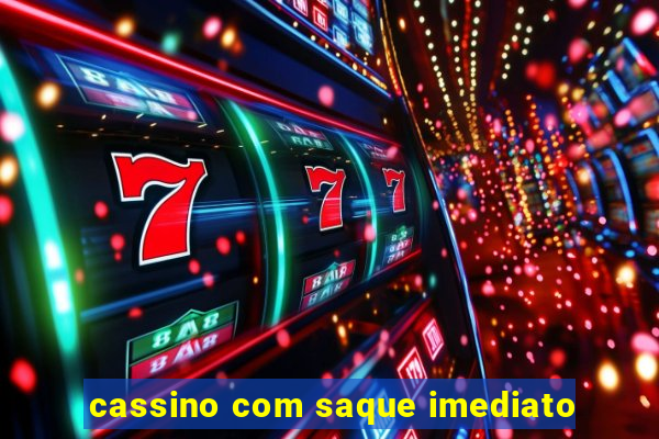 cassino com saque imediato