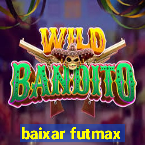 baixar futmax