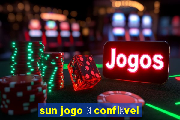 sun jogo 茅 confi谩vel