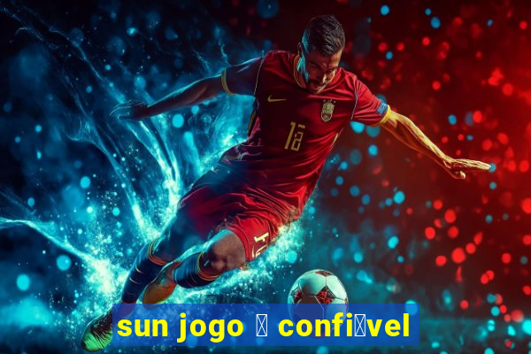 sun jogo 茅 confi谩vel