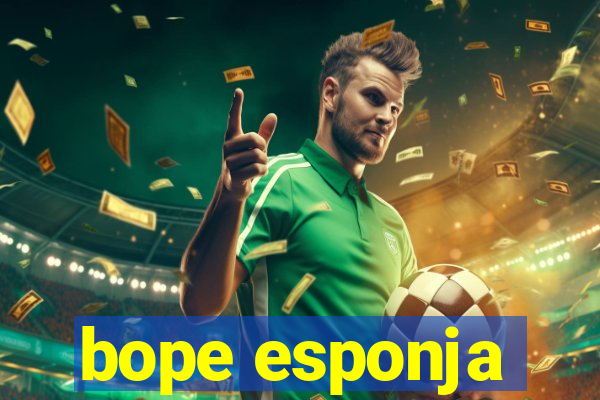 bope esponja