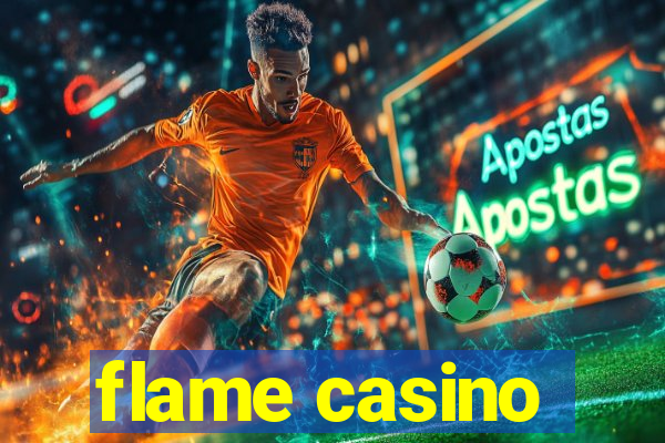 flame casino