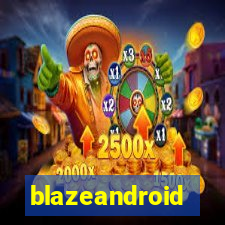 blazeandroid