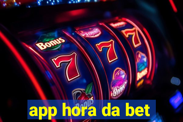 app hora da bet