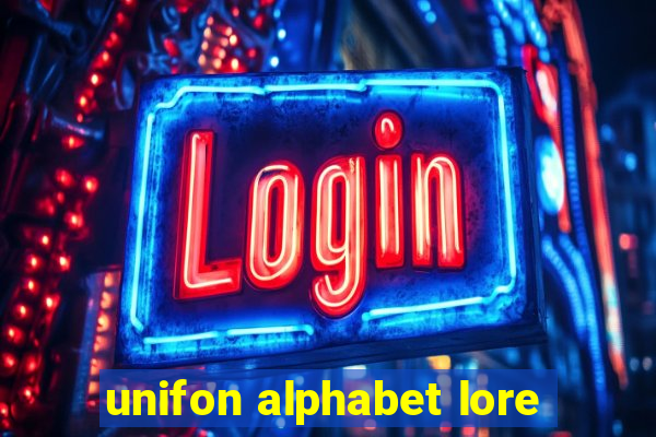 unifon alphabet lore