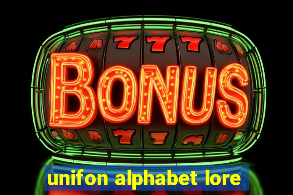 unifon alphabet lore