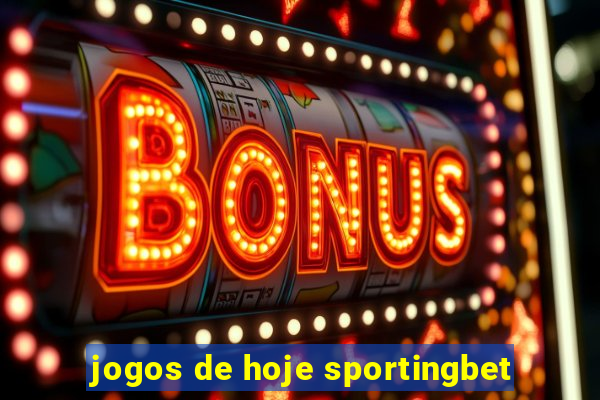 jogos de hoje sportingbet