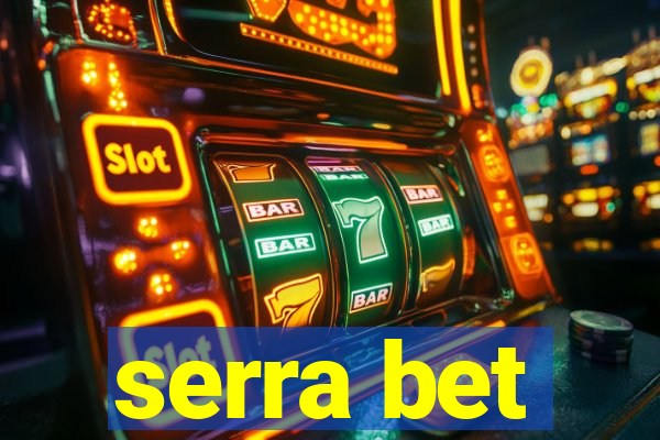 serra bet