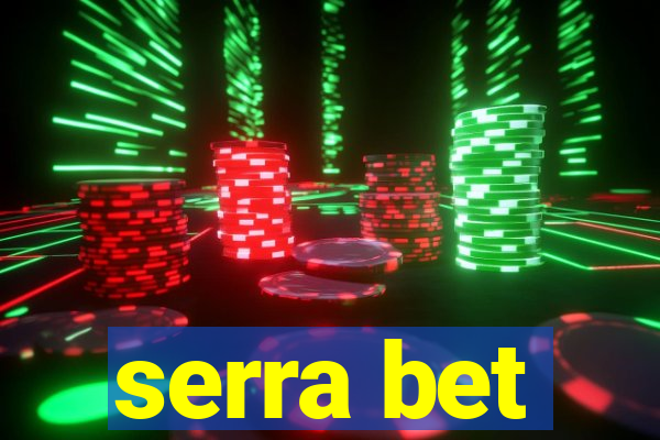 serra bet