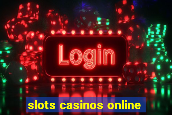 slots casinos online