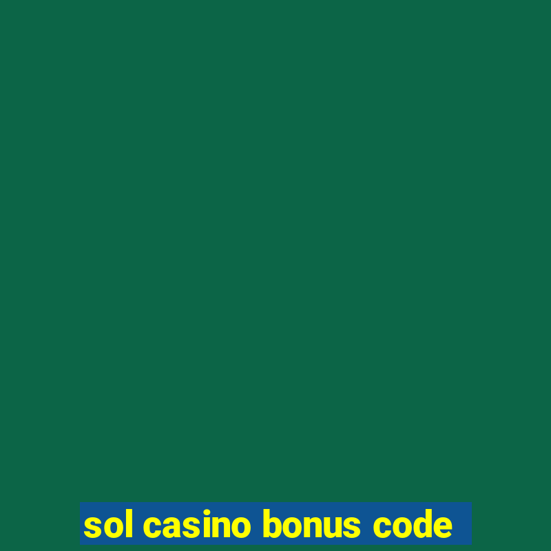 sol casino bonus code