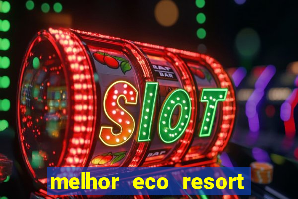 melhor eco resort do brasil