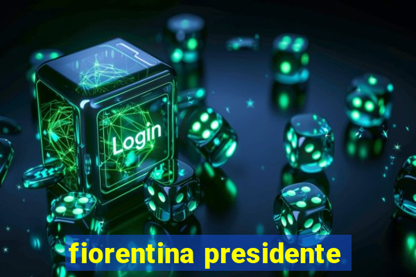 fiorentina presidente