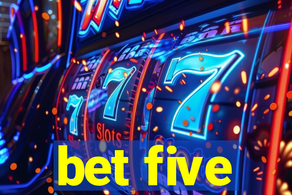 bet five