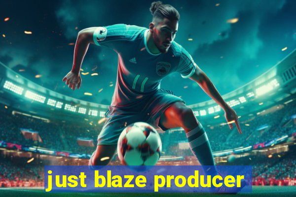 just blaze producer