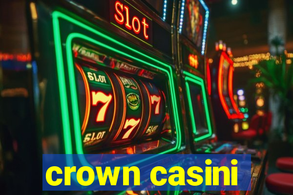 crown casini