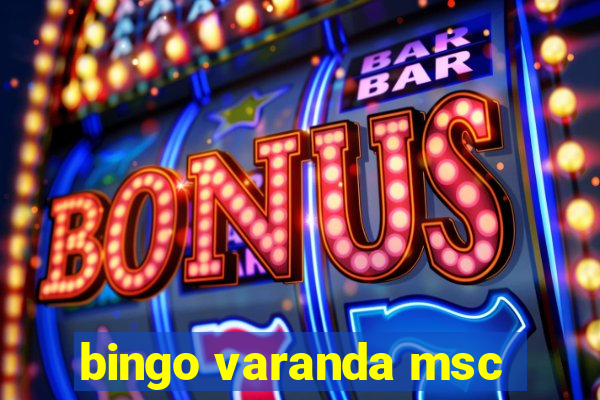 bingo varanda msc