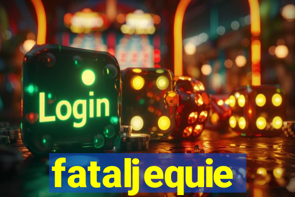 fataljequie