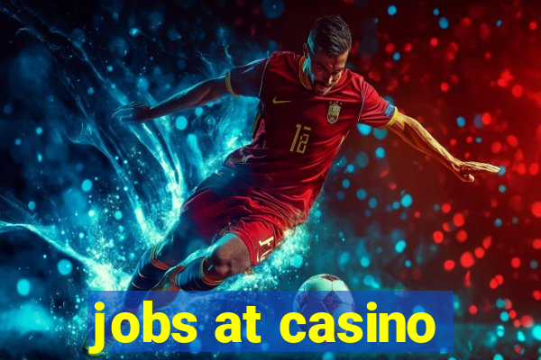 jobs at casino