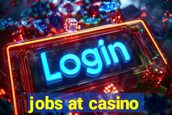 jobs at casino