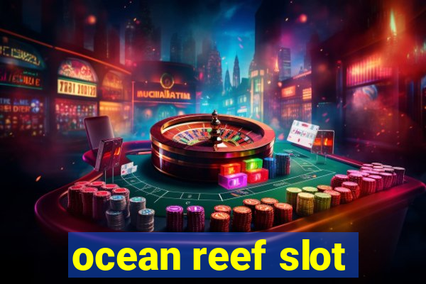 ocean reef slot