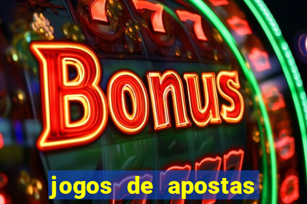 jogos de apostas de dinheiro