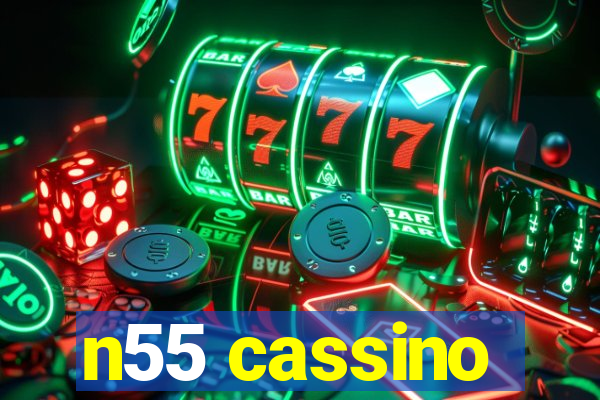 n55 cassino