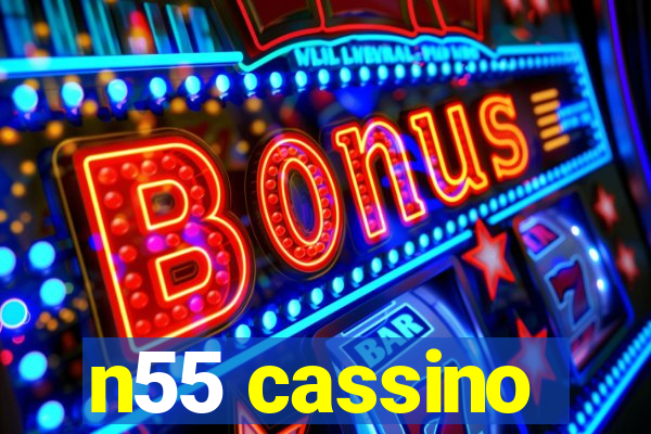 n55 cassino