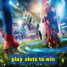 play slots to win