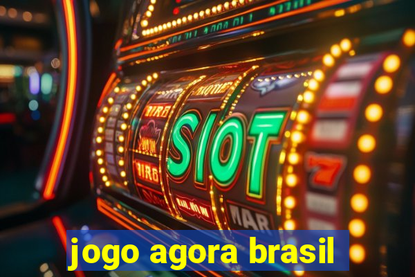 jogo agora brasil