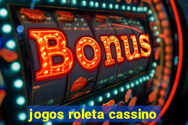 jogos roleta cassino