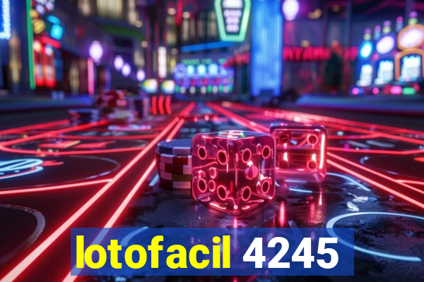 lotofacil 4245