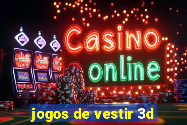 jogos de vestir 3d