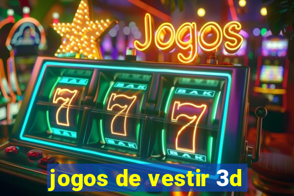 jogos de vestir 3d