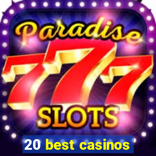 20 best casinos