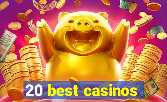 20 best casinos