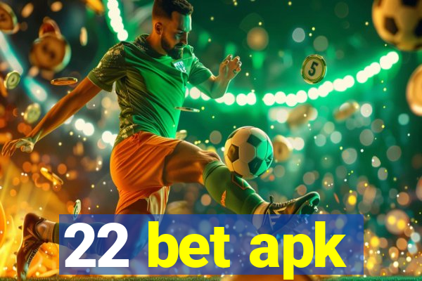 22 bet apk