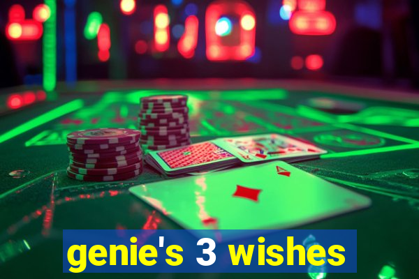 genie's 3 wishes