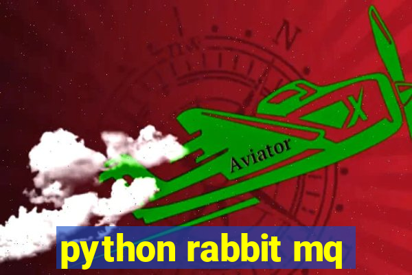 python rabbit mq