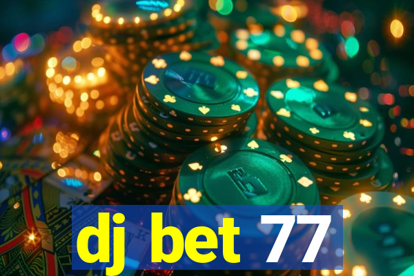 dj bet 77