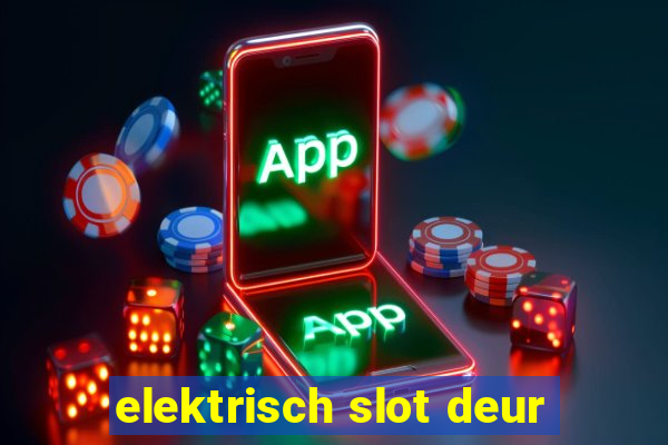 elektrisch slot deur