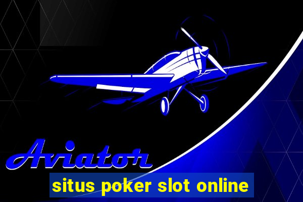 situs poker slot online